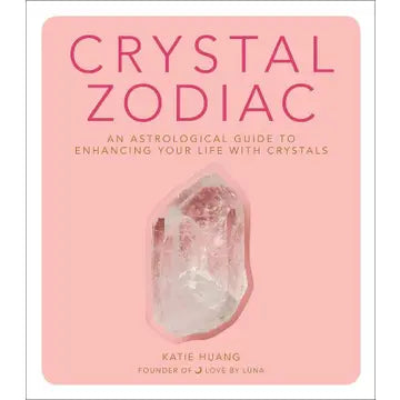 Crystal Zodiac: An Astrological Guide