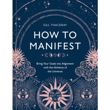 How To Manifest: Bring Your Goals Into Alignment