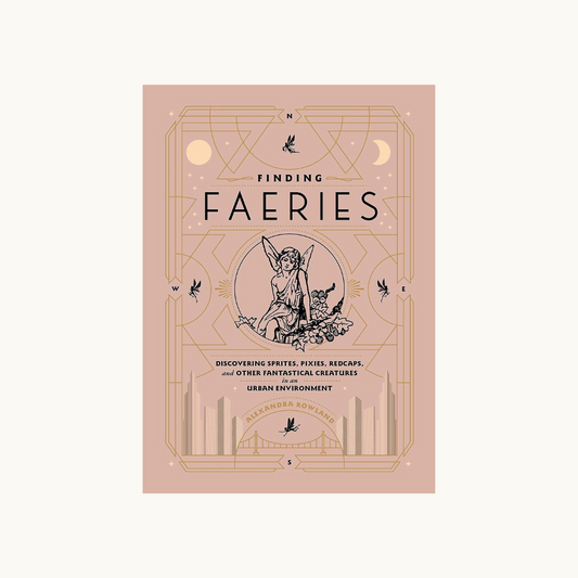 Finding Faeries: Embark on a Magical Journey with Alexandra Rowland - A whimsical book cover adorned with mystical faeries and enchanting woodland scenes, beckoning readers to delve into a world of wonder and magic.