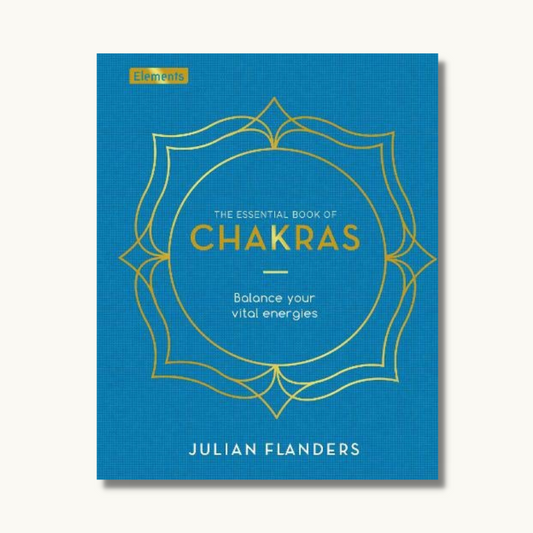 The Essential Book of Chakras: Balance Your Vital Energies